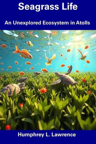 Seagrass life unexplored - life:, an